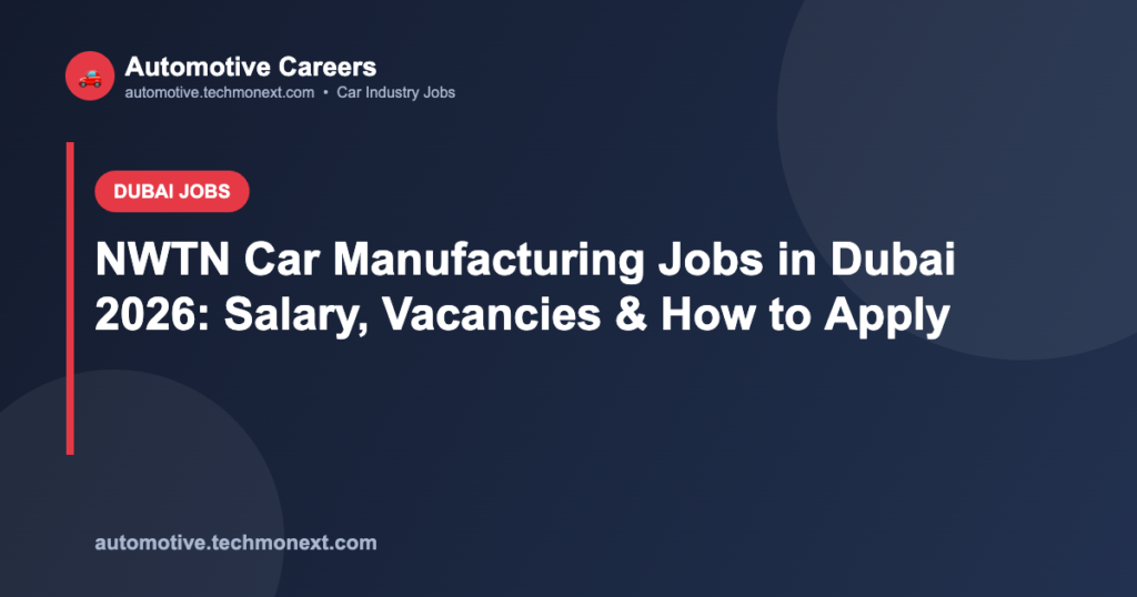 NWTN Car Manufacturing Jobs in Dubai 2026: Salary, Vacancies & How to Apply