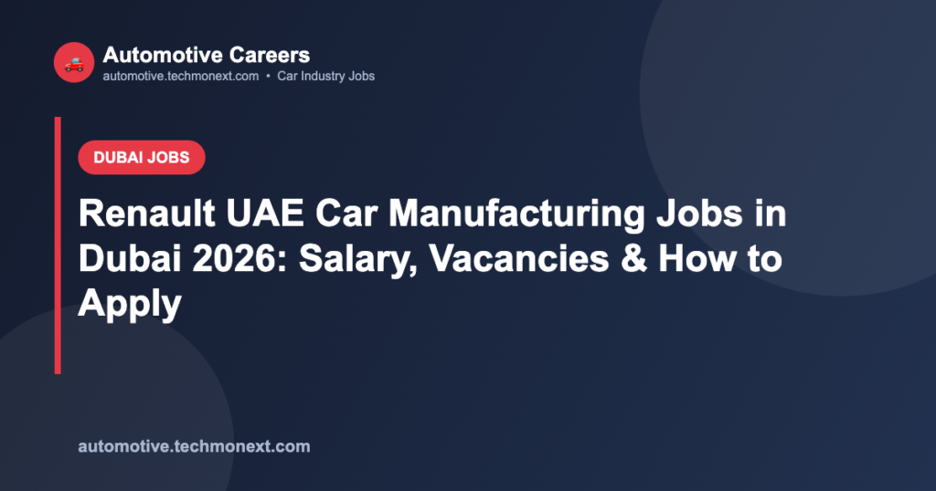 Renault UAE Car Manufacturing Jobs in Dubai 2026: Salary, Vacancies & How to Apply