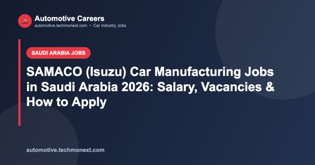 SAMACO (Isuzu) Car Manufacturing Jobs in Saudi Arabia 2026: Salary, Vacancies & How to Apply SAMACO (Isuzu) Car Manufacturing Jobs in Saudi Arabia 2026: Salary, Vacancies & How to Apply