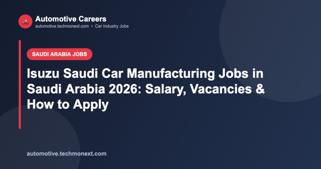 Isuzu Saudi Car Manufacturing Jobs in Saudi Arabia 2026: Salary, Vacancies & How to Apply