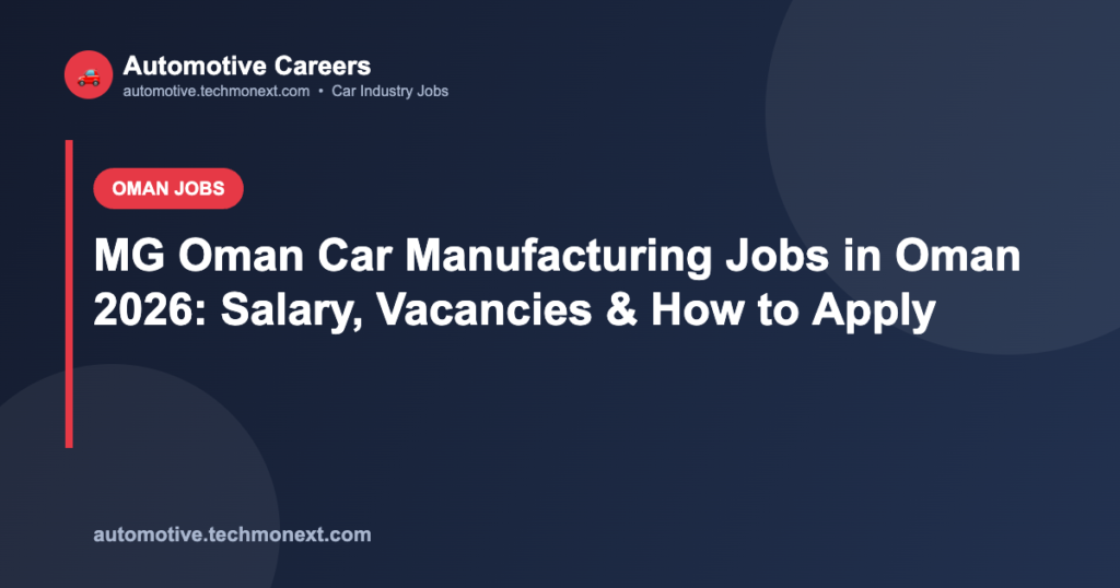 MG Oman Car Manufacturing Jobs in Oman 2026: Salary, Vacancies & How to Apply MG Oman Car Manufacturing Jobs in Oman 2026: Salary, Vacancies & How to Apply
