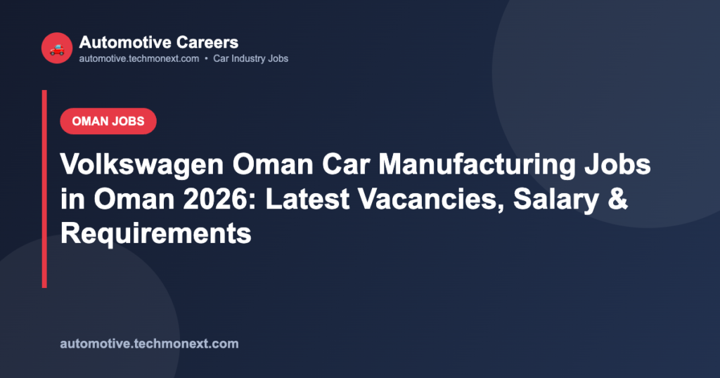 Volkswagen Oman Car Manufacturing Jobs in Oman 2026: Latest Vacancies, Salary & Requirements Volkswagen Oman Car Manufacturing Jobs in Oman 2026: Latest Vacancies, Salary & Requirements