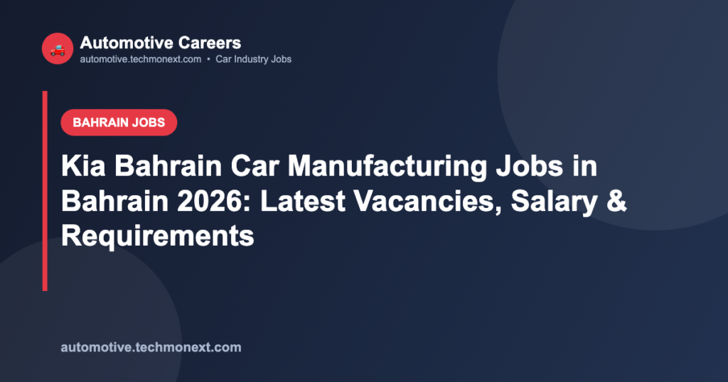Kia Bahrain Car Manufacturing Jobs in Bahrain 2026: Latest Vacancies, Salary & Requirements Kia Bahrain Car Manufacturing Jobs in Bahrain 2026: Latest Vacancies, Salary & Requirements
