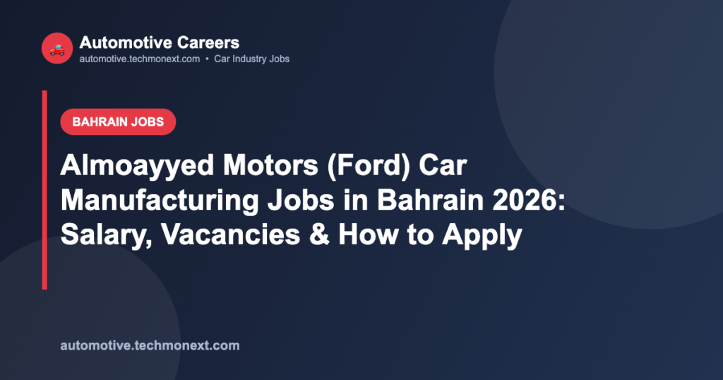 Almoayyed Motors (Ford) Car Manufacturing Jobs in Bahrain 2026: Salary, Vacancies & How to Apply