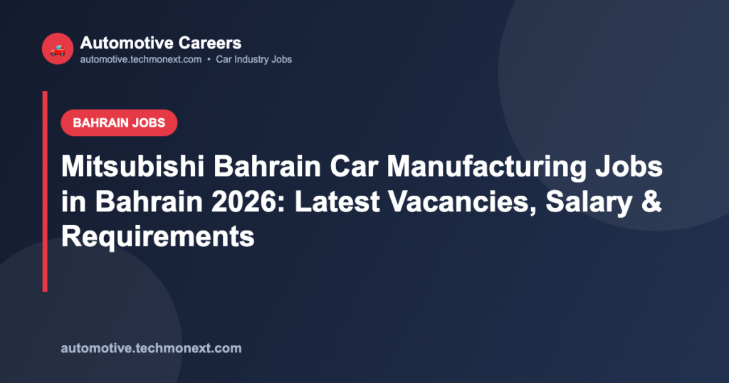 Mitsubishi Bahrain Car Manufacturing Jobs in Bahrain 2026: Latest Vacancies, Salary & Requirements