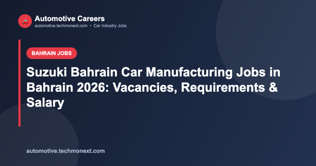 Suzuki Bahrain Car Manufacturing Jobs in Bahrain 2026: Vacancies, Requirements & Salary Suzuki Bahrain Car Manufacturing Jobs in Bahrain 2026: Vacancies, Requirements & Salary