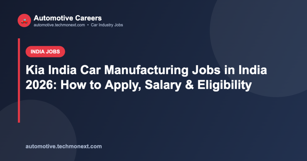 Kia India Car Manufacturing Jobs in India 2026: How to Apply, Salary & Eligibility