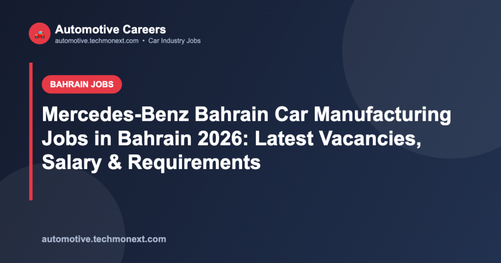 Mercedes-Benz Bahrain Car Manufacturing Jobs in Bahrain 2026: Latest Vacancies, Salary & Requirements