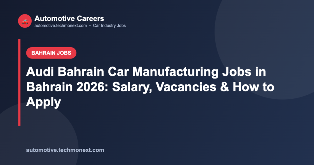 Audi Bahrain Car Manufacturing Jobs in Bahrain 2026: Salary, Vacancies & How to Apply