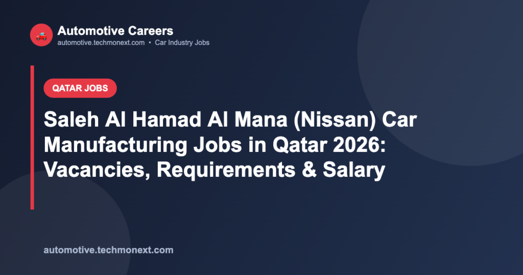 Saleh Al Hamad Al Mana (Nissan) Car Manufacturing Jobs in Qatar 2026: Vacancies, Requirements & Salary