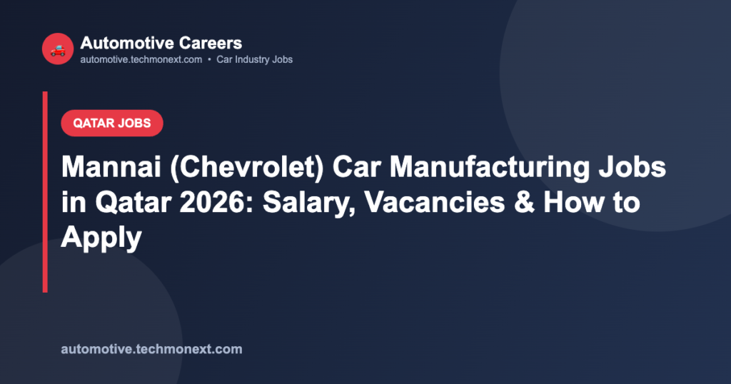 Mannai (Chevrolet) Car Manufacturing Jobs in Qatar 2026: Salary, Vacancies & How to Apply