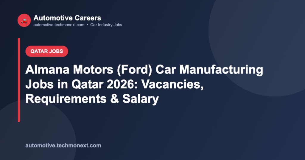 Almana Motors (Ford) Car Manufacturing Jobs in Qatar 2026: Vacancies, Requirements & Salary