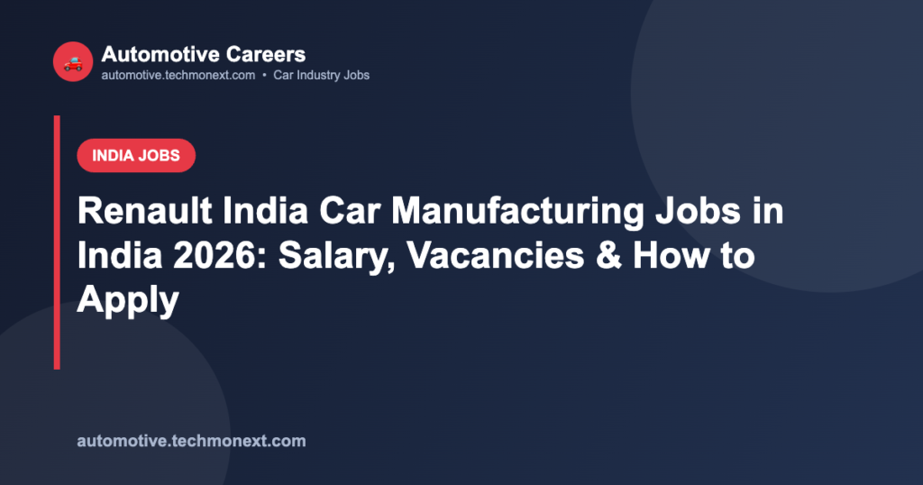Renault India Car Manufacturing Jobs in India 2026: Salary, Vacancies & How to Apply Renault India Car Manufacturing Jobs in India 2026: Salary, Vacancies & How to Apply