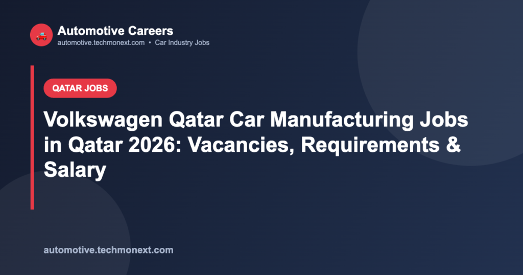 Volkswagen Qatar Car Manufacturing Jobs in Qatar 2026: Vacancies, Requirements & Salary Volkswagen Qatar Car Manufacturing Jobs in Qatar 2026: Vacancies, Requirements & Salary