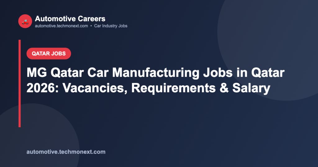 MG Qatar Car Manufacturing Jobs in Qatar 2026: Vacancies, Requirements & Salary