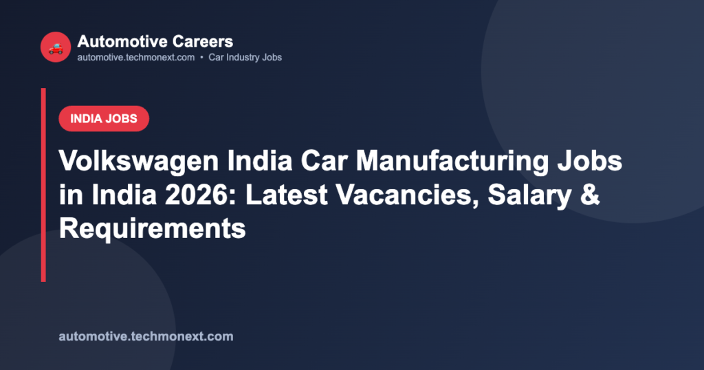 Volkswagen India Car Manufacturing Jobs in India 2026: Latest Vacancies, Salary & Requirements