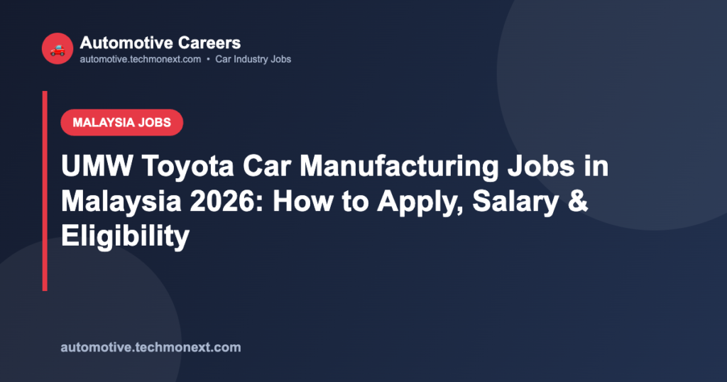UMW Toyota Car Manufacturing Jobs in Malaysia 2026: How to Apply, Salary & Eligibility
