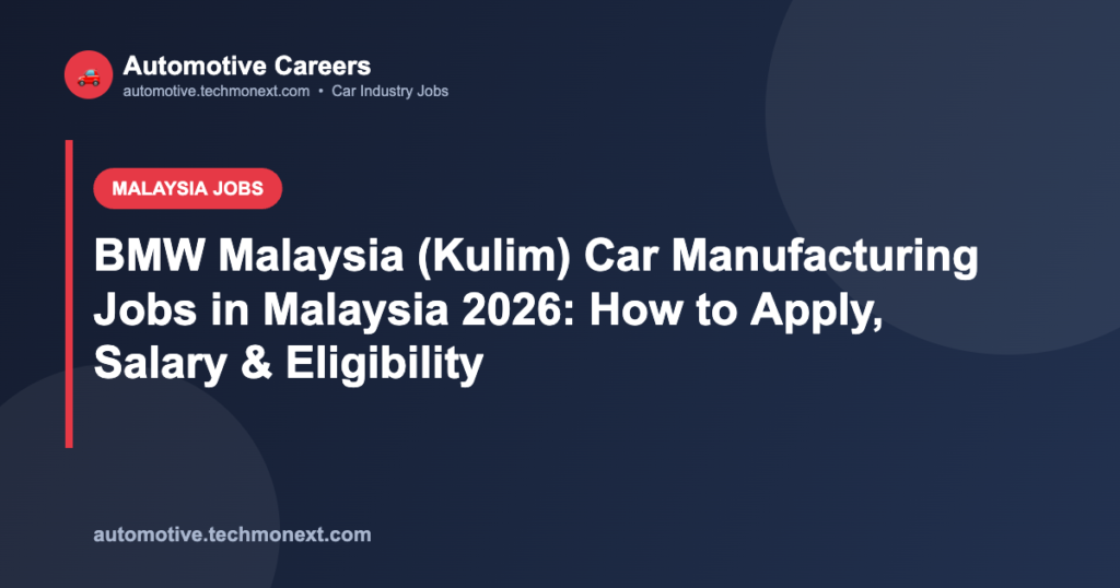 BMW Malaysia (Kulim) Car Manufacturing Jobs in Malaysia 2026: How to Apply, Salary & Eligibility