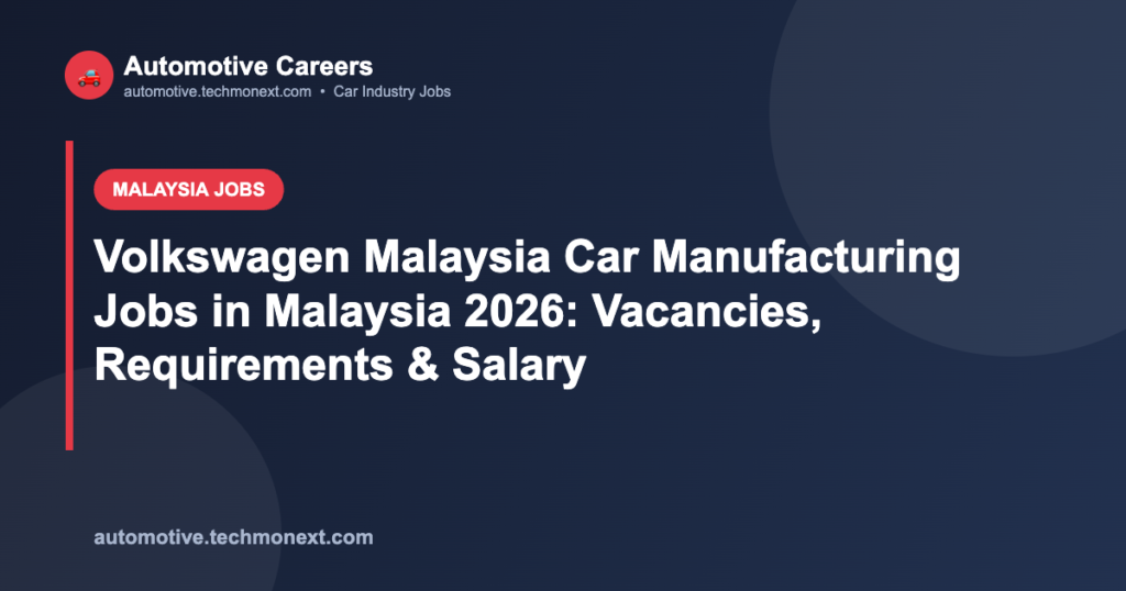 Volkswagen Malaysia Car Manufacturing Jobs in Malaysia 2026: Vacancies, Requirements & Salary