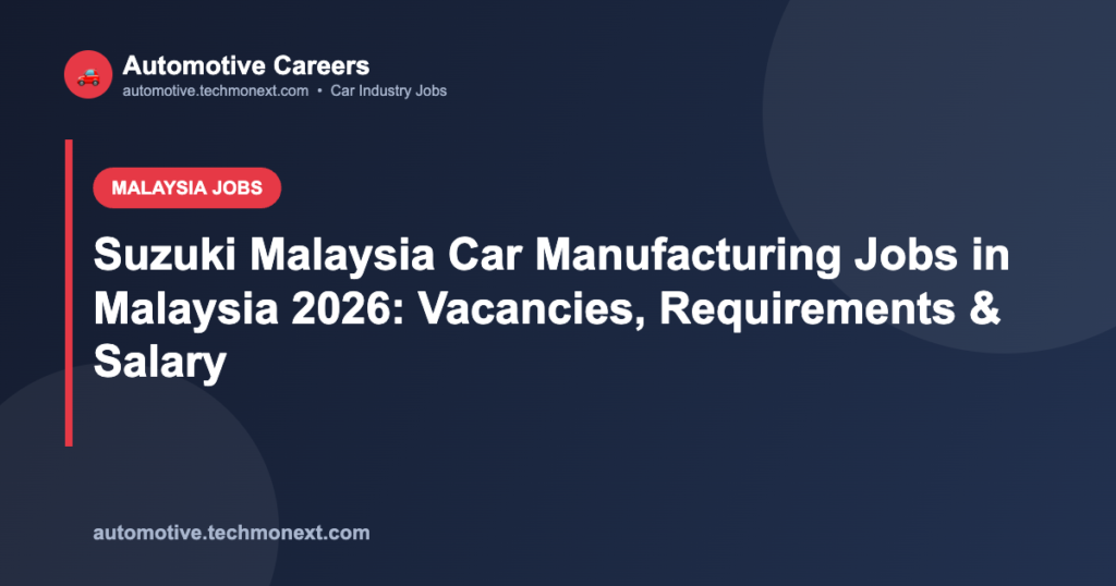 Suzuki Malaysia Car Manufacturing Jobs in Malaysia 2026: Vacancies, Requirements & Salary