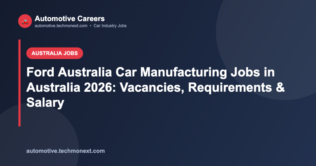 Ford Australia Car Manufacturing Jobs in Australia 2026: Vacancies, Requirements & Salary