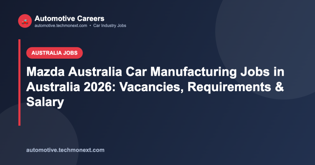 Mazda Australia Car Manufacturing Jobs in Australia 2026: Vacancies, Requirements & Salary