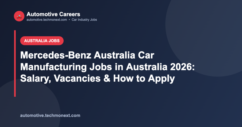 Mercedes-Benz Australia Car Manufacturing Jobs in Australia 2026: Salary, Vacancies & How to Apply