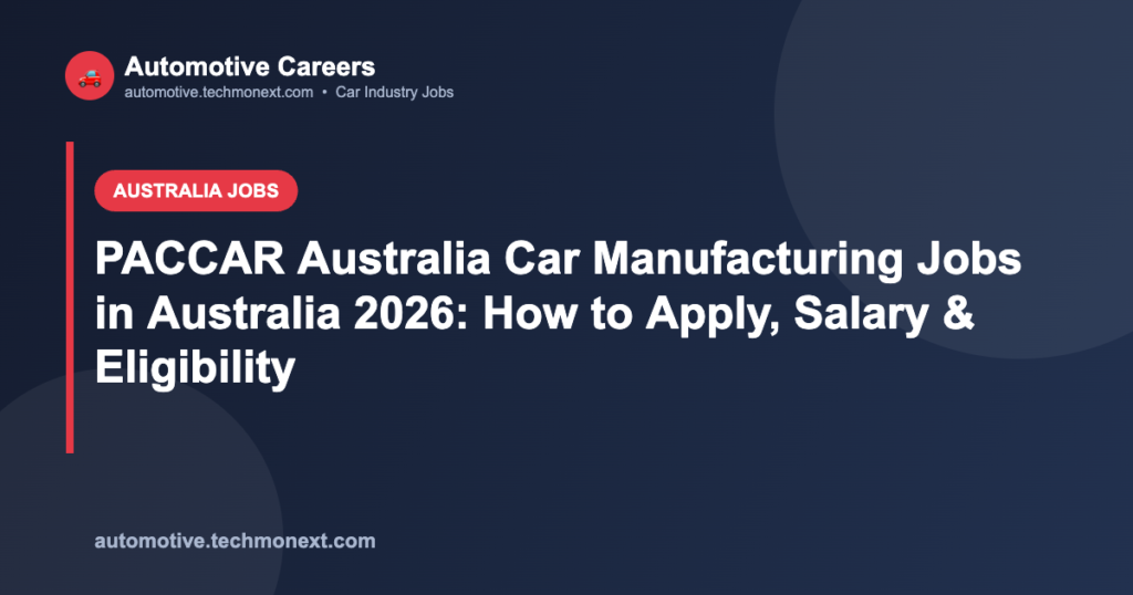 PACCAR Australia Car Manufacturing Jobs in Australia 2026: How to Apply, Salary & Eligibility PACCAR Australia Car Manufacturing Jobs in Australia 2026: How to Apply, Salary & Eligibility