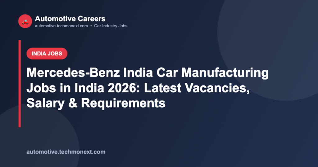 Mercedes-Benz India Car Manufacturing Jobs in India 2026: Latest Vacancies, Salary & Requirements Mercedes-Benz India Car Manufacturing Jobs in India 2026: Latest Vacancies, Salary & Requirements