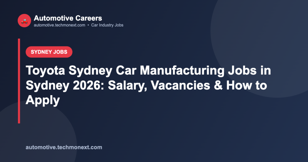 Toyota Sydney Car Manufacturing Jobs in Sydney 2026: Salary, Vacancies & How to Apply