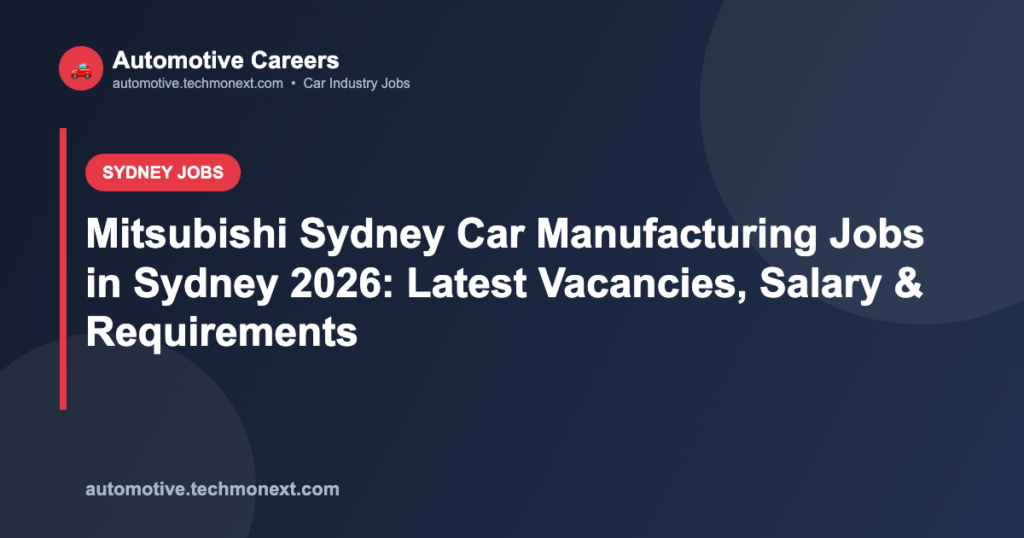 Mitsubishi Sydney Car Manufacturing Jobs in Sydney 2026: Latest Vacancies, Salary & Requirements Mitsubishi Sydney Car Manufacturing Jobs in Sydney 2026: Latest Vacancies, Salary & Requirements