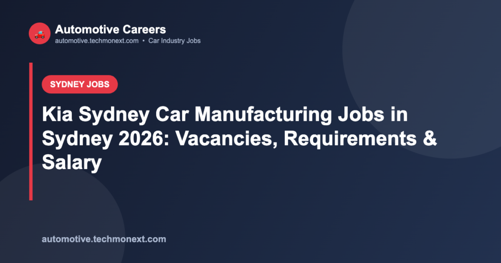 Kia Sydney Car Manufacturing Jobs in Sydney 2026: Vacancies, Requirements & Salary