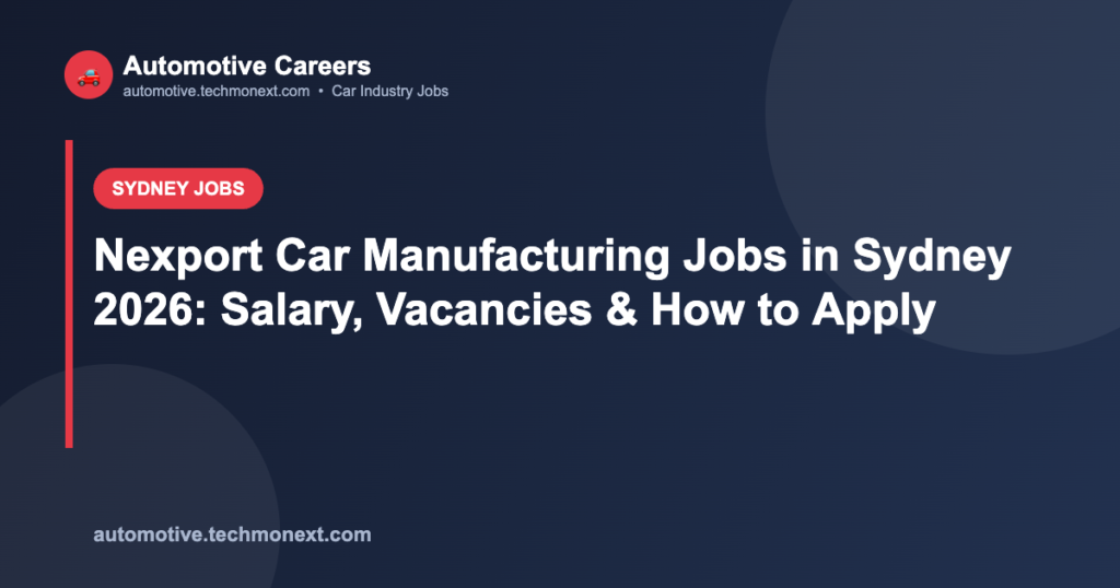 Nexport Car Manufacturing Jobs in Sydney 2026: Salary, Vacancies & How to Apply