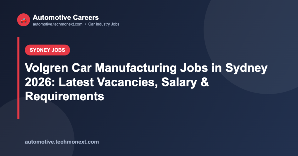 Volgren Car Manufacturing Jobs in Sydney 2026: Latest Vacancies, Salary & Requirements