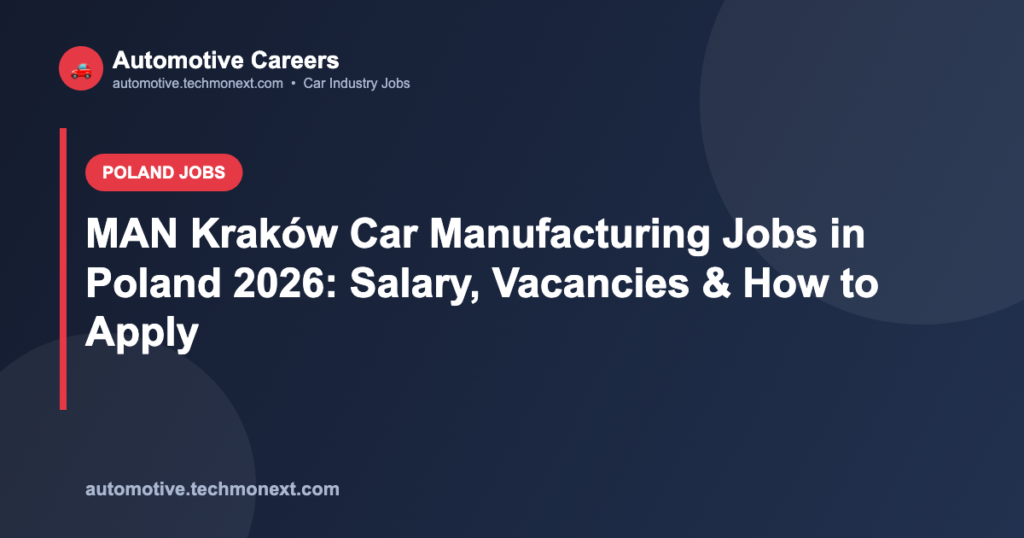 MAN Kraków Car Manufacturing Jobs in Poland 2026: Salary, Vacancies & How to Apply MAN Kraków Car Manufacturing Jobs in Poland 2026: Salary, Vacancies & How to Apply
