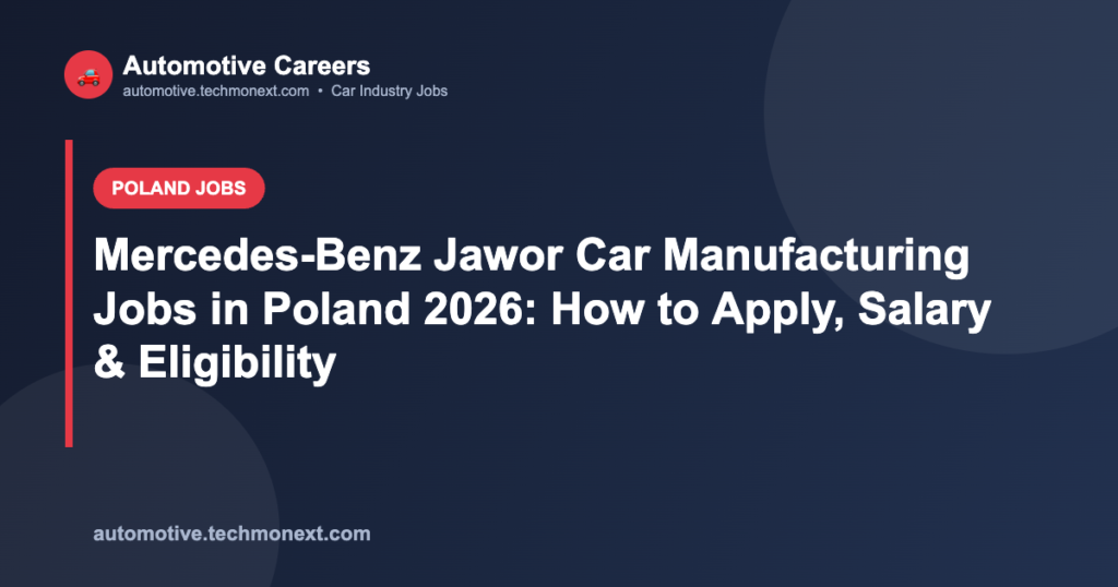 Mercedes-Benz Jawor Car Manufacturing Jobs in Poland 2026: How to Apply, Salary & Eligibility