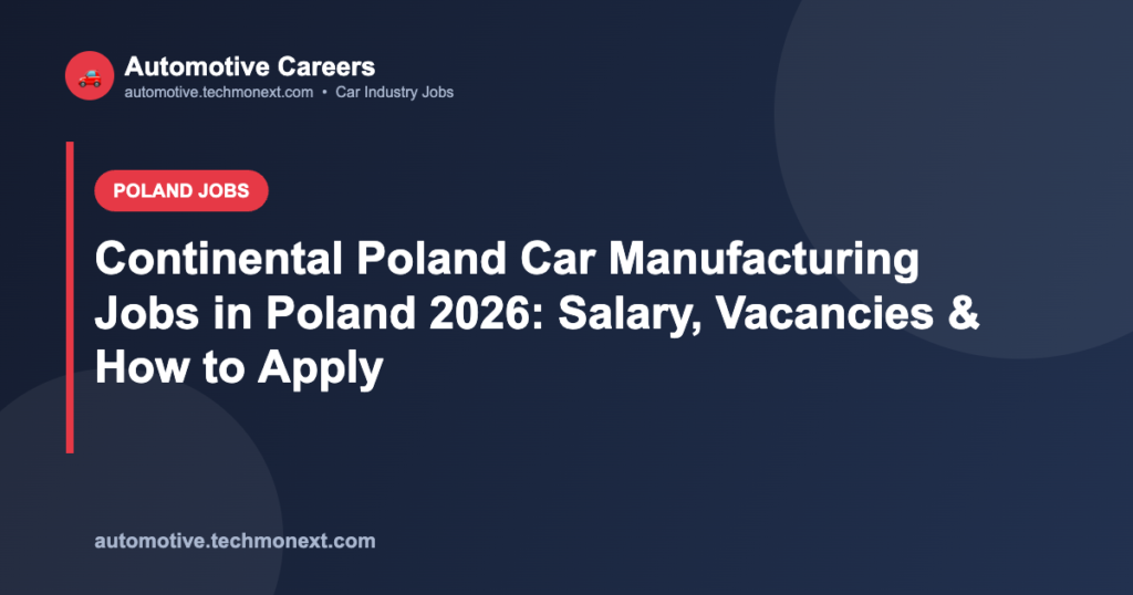 Continental Poland Car Manufacturing Jobs in Poland 2026: Salary, Vacancies & How to Apply
