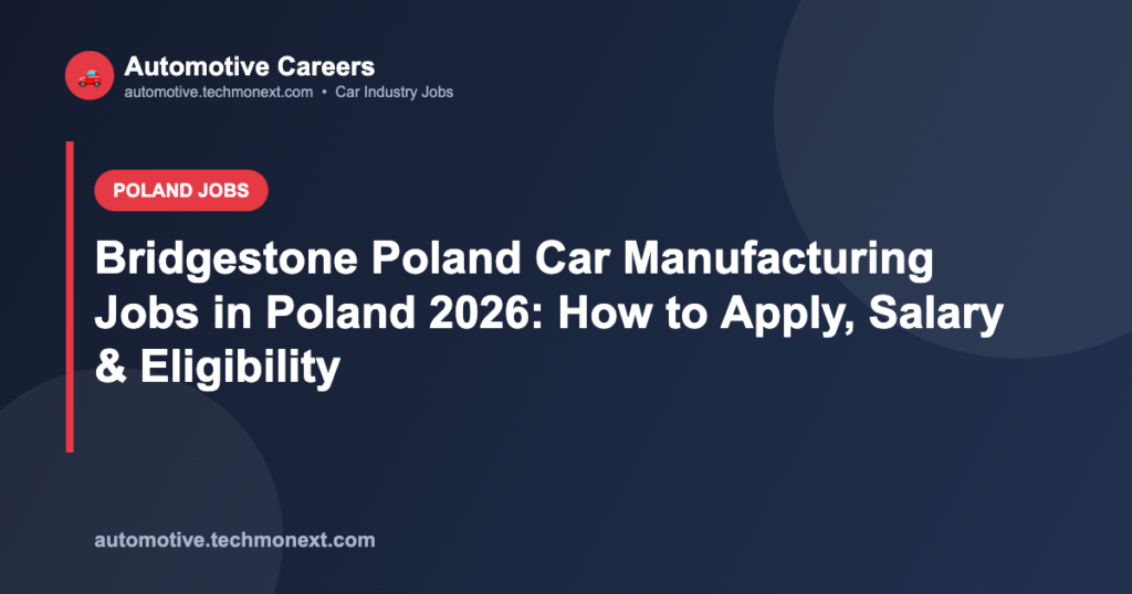 Bridgestone Poland Car Manufacturing Jobs in Poland 2026: How to Apply, Salary & Eligibility