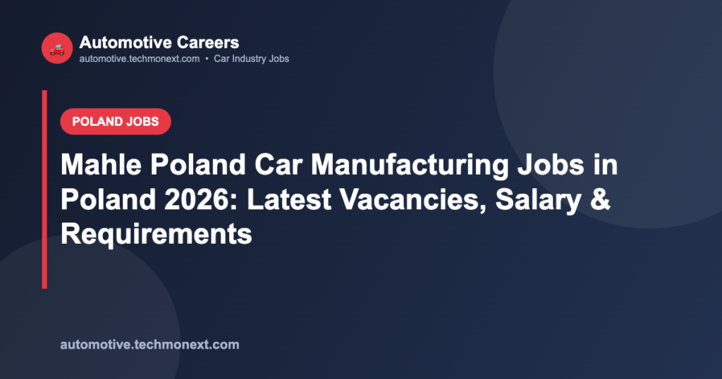 Mahle Poland Car Manufacturing Jobs in Poland 2026: Latest Vacancies, Salary & Requirements