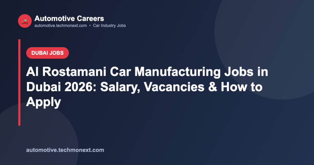 Al Rostamani Car Manufacturing Jobs in Dubai 2026: Salary, Vacancies & How to Apply