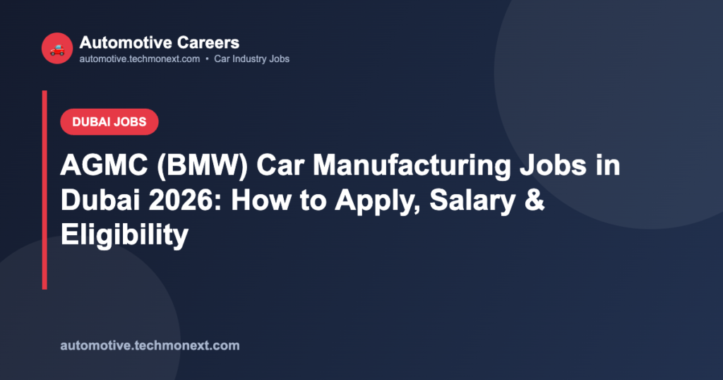AGMC (BMW) Car Manufacturing Jobs in Dubai 2026: How to Apply, Salary & Eligibility